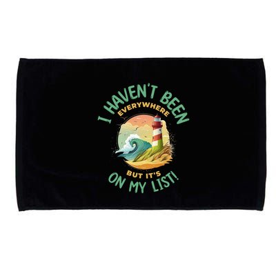 HavenT Been Everywhere But It’S On My List Travel Adventure Gift Microfiber Hand Towel