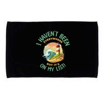 HavenT Been Everywhere But It’S On My List Travel Adventure Gift Microfiber Hand Towel