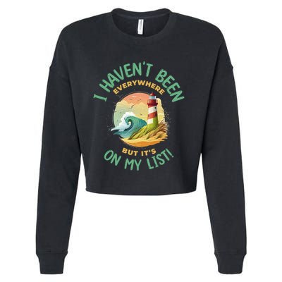 HavenT Been Everywhere But It’S On My List Travel Adventure Gift Cropped Pullover Crew