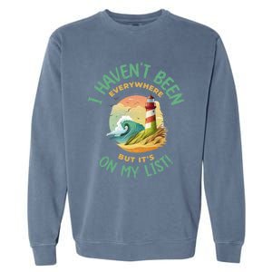 HavenT Been Everywhere But It’S On My List Travel Adventure Gift Garment-Dyed Sweatshirt