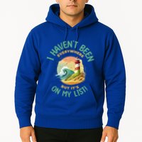 HavenT Been Everywhere But It’S On My List Travel Adventure Gift Hoodie