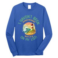 HavenT Been Everywhere But It’S On My List Travel Adventure Gift Long Sleeve Shirt