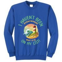 HavenT Been Everywhere But It’S On My List Travel Adventure Gift Sweatshirt
