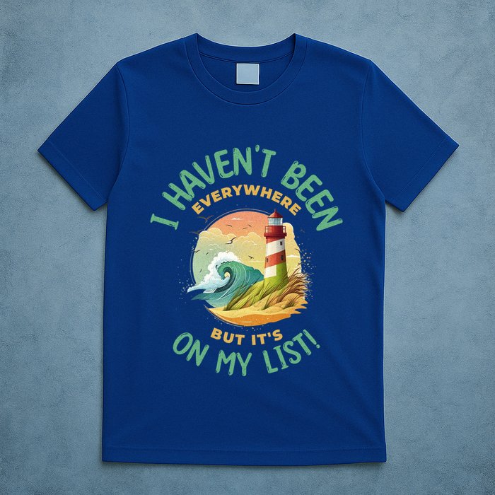 HavenT Been Everywhere But It’S On My List Travel Adventure Gift T-Shirt
