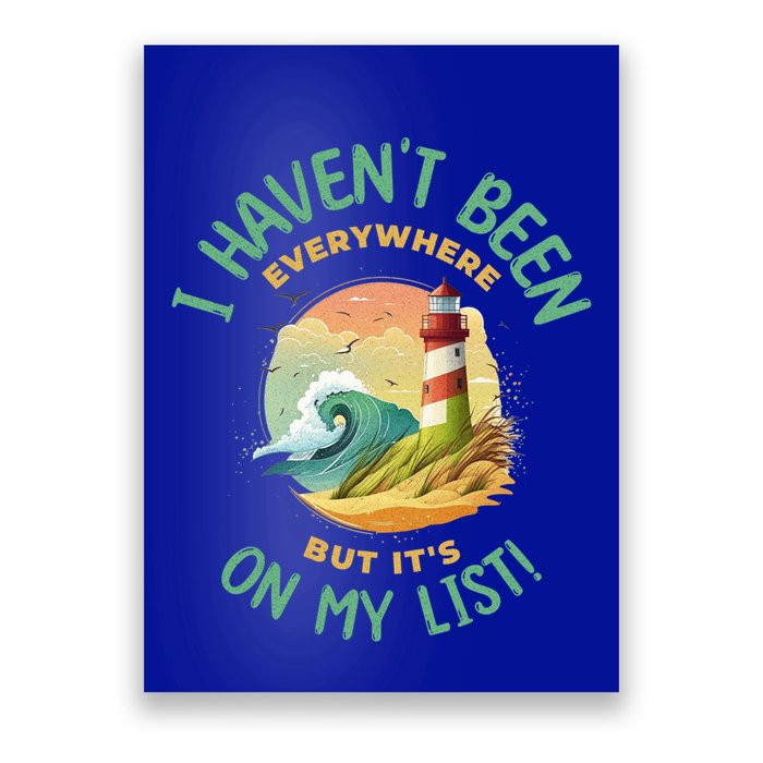 HavenT Been Everywhere But It’S On My List Travel Adventure Gift Poster