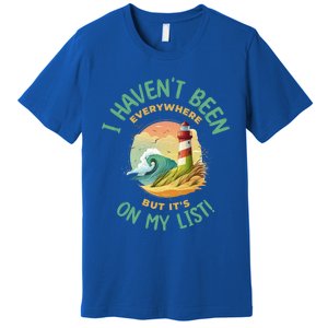 HavenT Been Everywhere But It’S On My List Travel Adventure Gift Premium T-Shirt