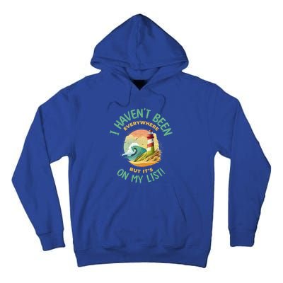 HavenT Been Everywhere But It’S On My List Travel Adventure Gift Tall Hoodie