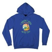 HavenT Been Everywhere But It’S On My List Travel Adventure Gift Tall Hoodie