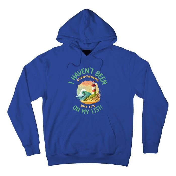 HavenT Been Everywhere But It’S On My List Travel Adventure Gift Tall Hoodie