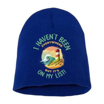 HavenT Been Everywhere But It’S On My List Travel Adventure Gift Short Acrylic Beanie