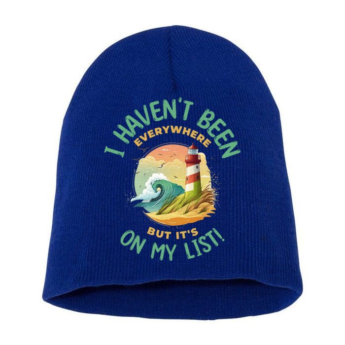 HavenT Been Everywhere But It’S On My List Travel Adventure Gift Short Acrylic Beanie