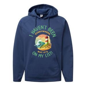 HavenT Been Everywhere But It’S On My List Travel Adventure Gift Performance Fleece Hoodie