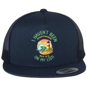 HavenT Been Everywhere But It’S On My List Travel Adventure Gift Flat Bill Trucker Hat