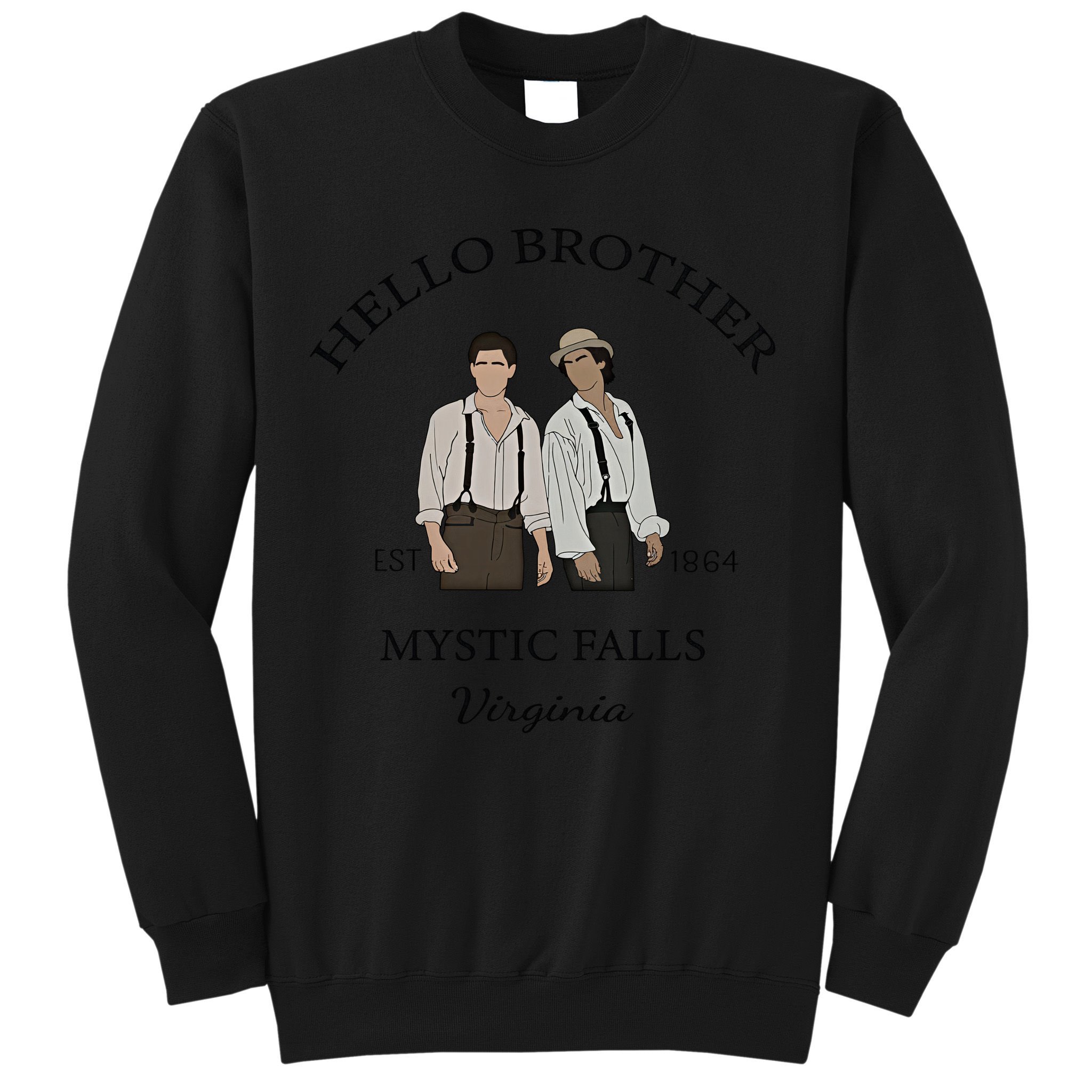 Hello Brother Est 1864 Mystic Falls Virginia Salvatore Sweatshirt
