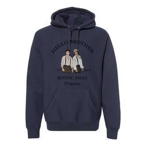 Hello Brother Est 1864 Mystic Falls Virginia Salvatore Premium Hoodie