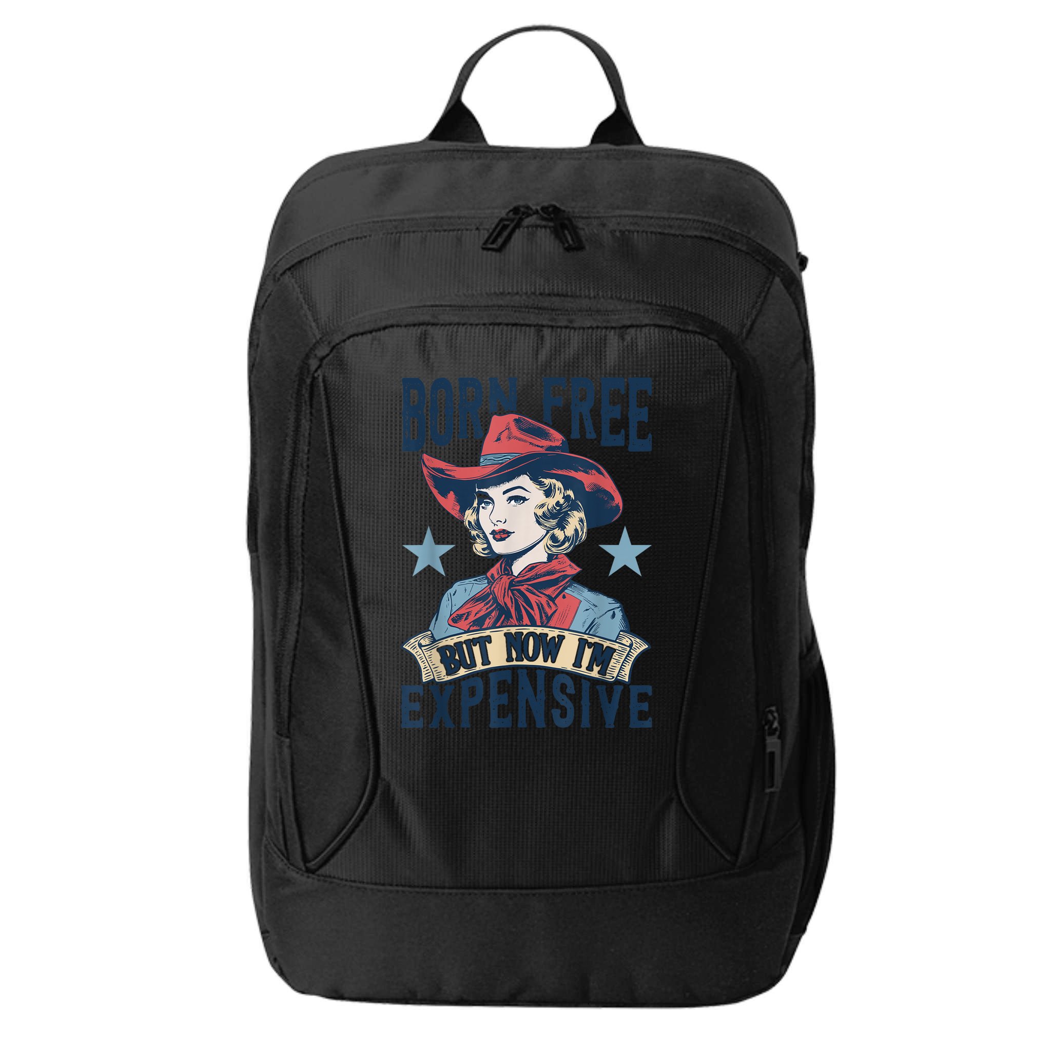 Hot Born Free But Now I’M Expensive City Backpack