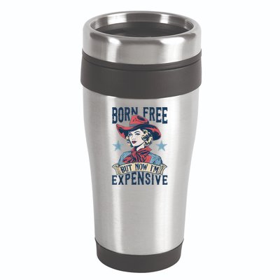 Hot Born Free But Now I’M Expensive 16oz Travel Tumbler