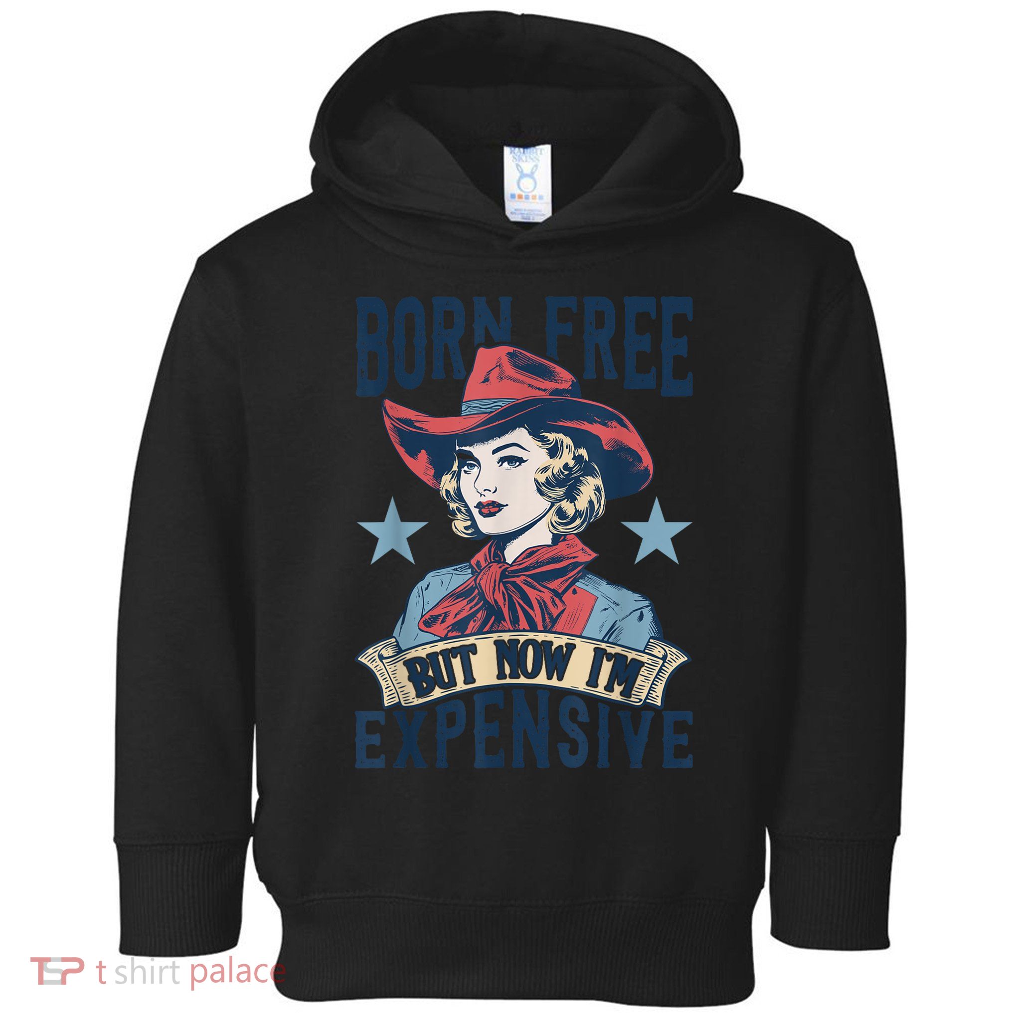 Hot Born Free But Now I’M Expensive Toddler Hoodie