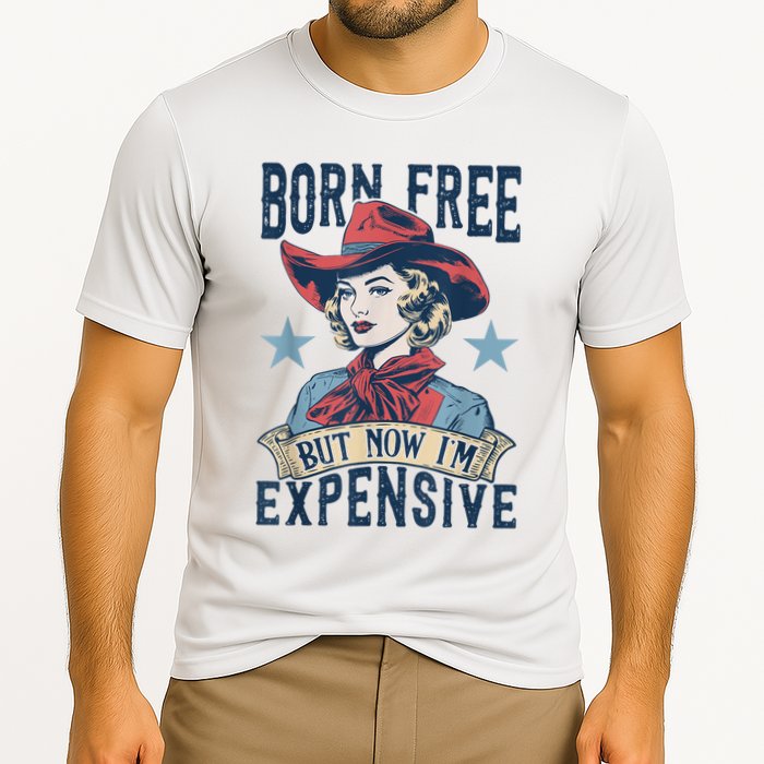 Hot Born Free But Now I’M Expensive Cooling Performance Crew T-Shirt