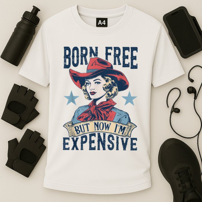 Hot Born Free But Now I’M Expensive Cooling Performance Crew T-Shirt