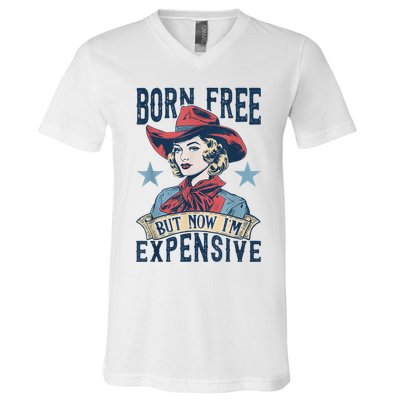 Hot Born Free But Now I’M Expensive V-Neck T-Shirt