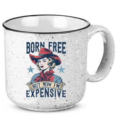 Hot Born Free But Now I’M Expensive 15oz Campfire Ceramic Mug