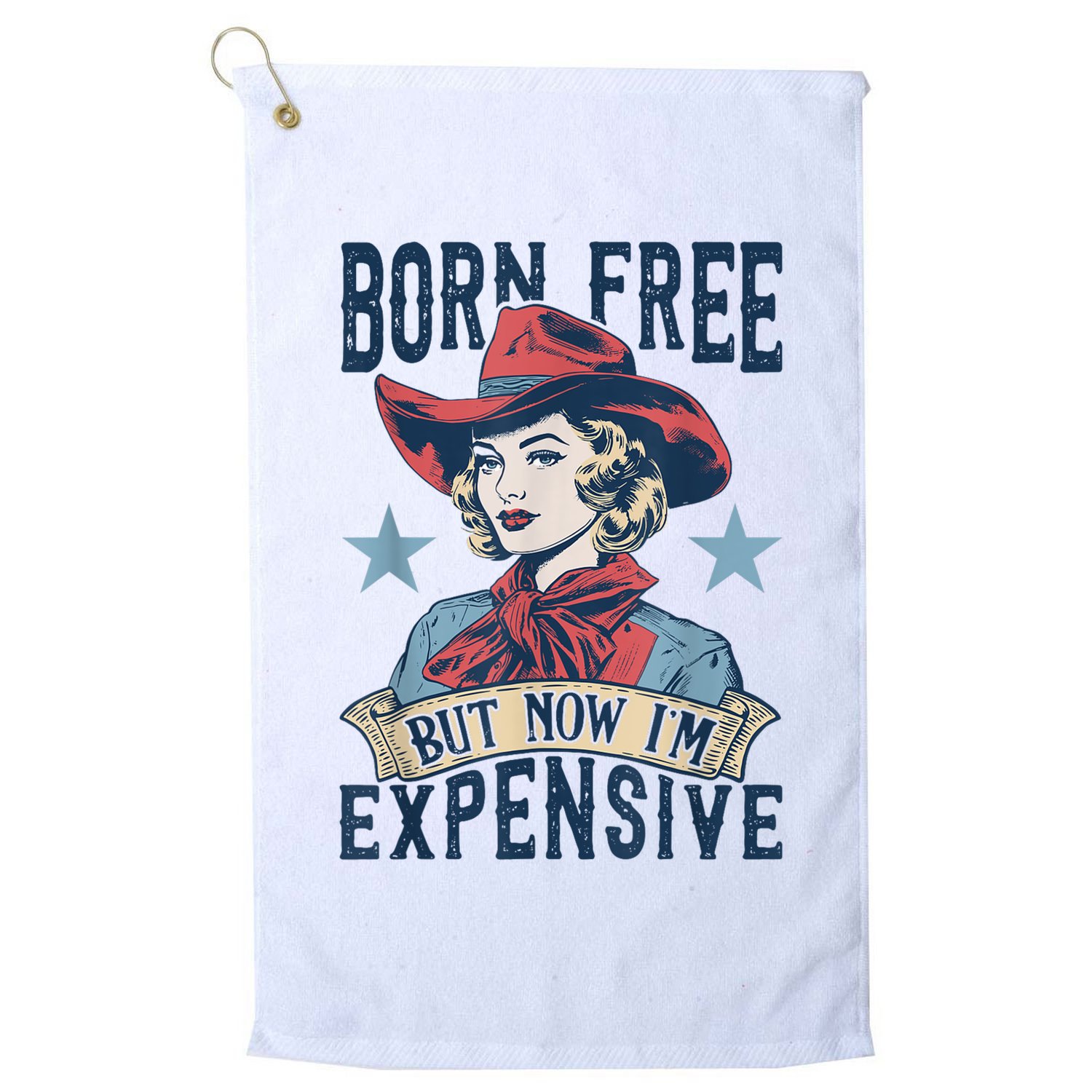 Hot Born Free But Now I’M Expensive Golf Towel