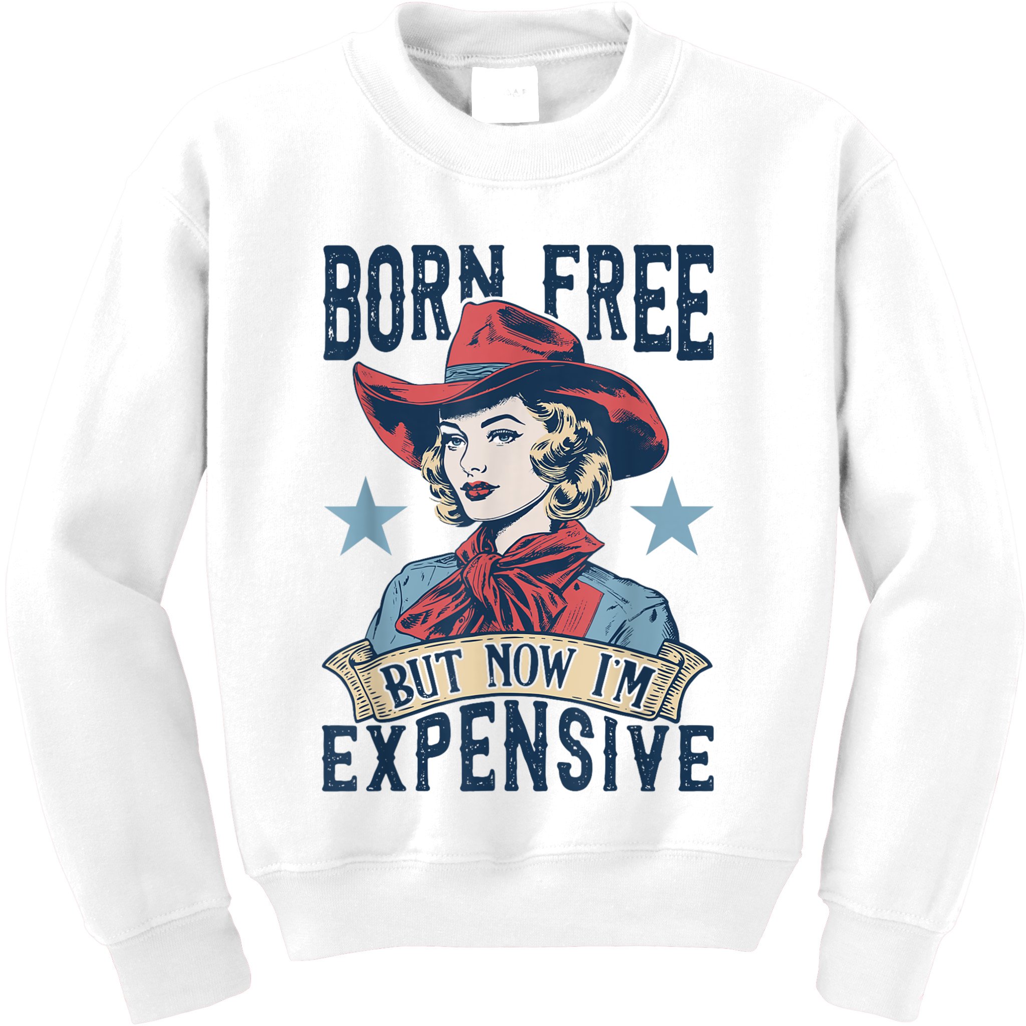 Hot Born Free But Now I’M Expensive Kids Sweatshirt