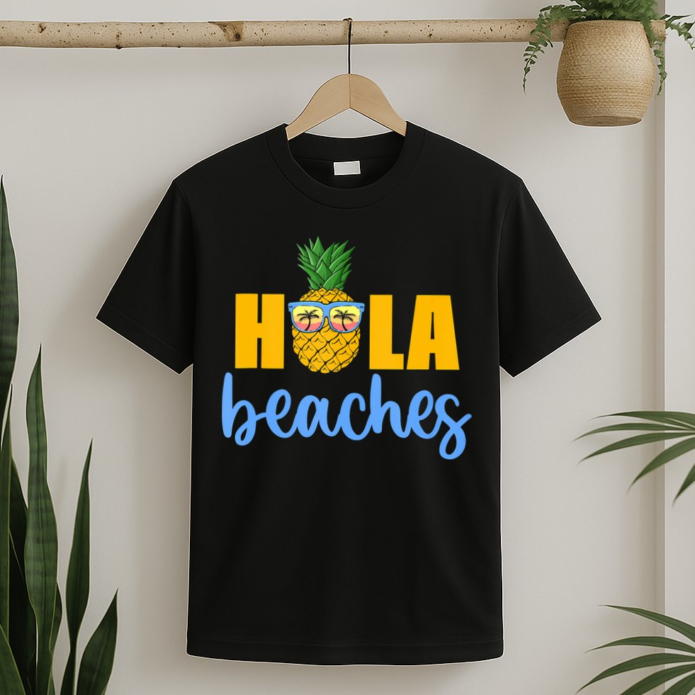 Hola Beaches Funny Beach Vacation Summer For T-Shirt