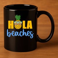 Hola Beaches Funny Beach Vacation Summer For 11oz C Handle Ceramic Mug