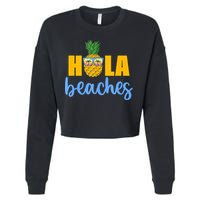 Hola Beaches Funny Beach Vacation Summer For Cropped Pullover Crew