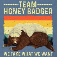 Honey Badger For Ratel Honey Badger Lover Garment-Dyed Sweatshirt