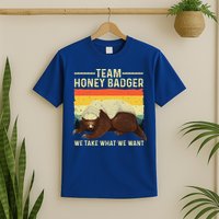 Honey Badger For Ratel Honey Badger Lover T-Shirt