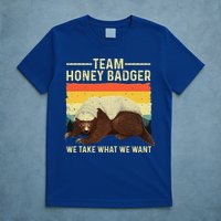 Honey Badger For Ratel Honey Badger Lover T-Shirt