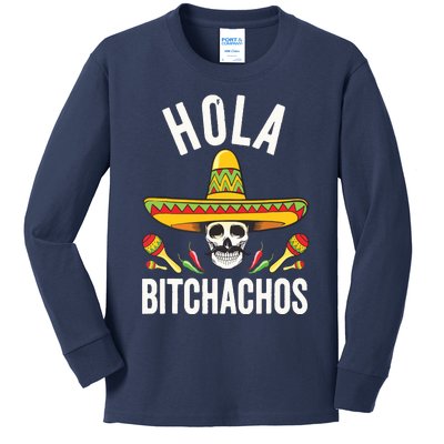 Hola Bitchachos Funny Mexican Skull Cinco De Mayo Kids Long Sleeve Shirt