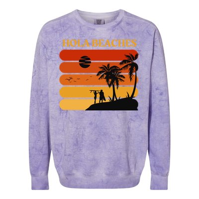 Hola Beaches Funny Beach Vacation Colorblast Crewneck Sweatshirt