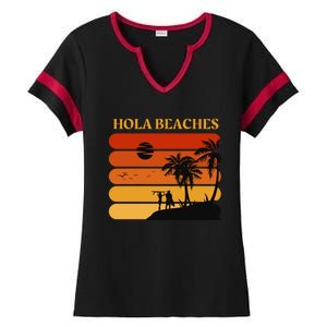 Hola Beaches Funny Beach Vacation Ladies Halftime Notch Neck Tee