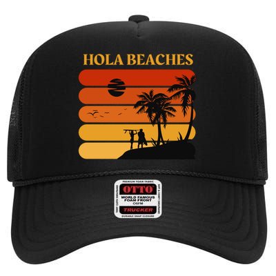 Hola Beaches Funny Beach Vacation High Crown Mesh Back Trucker Hat