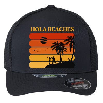 Hola Beaches Funny Beach Vacation Flexfit Unipanel Trucker Cap