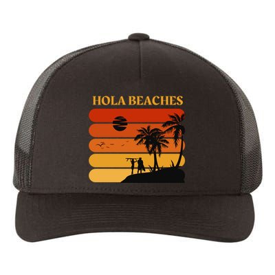 Hola Beaches Funny Beach Vacation Yupoong Adult 5-Panel Trucker Hat