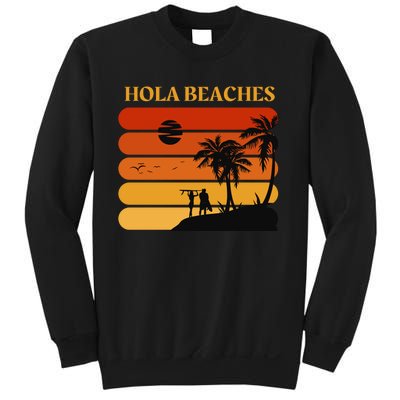 Hola Beaches Funny Beach Vacation Sweatshirt