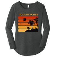 Hola Beaches Funny Beach Vacation Women's Perfect Tri Tunic Long Sleeve Shirt