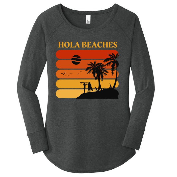 Hola Beaches Funny Beach Vacation Women's Perfect Tri Tunic Long Sleeve Shirt