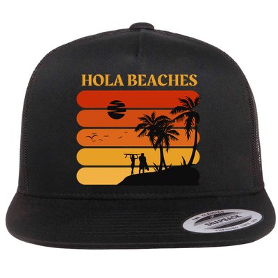 Hola Beaches Funny Beach Vacation Flat Bill Trucker Hat