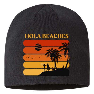 Hola Beaches Funny Beach Vacation Sustainable Beanie