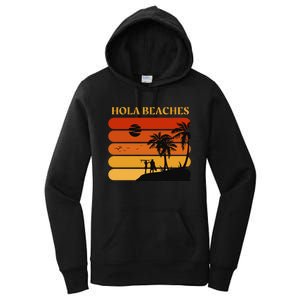 Hola Beaches Funny Beach Vacation Women's Pullover Hoodie