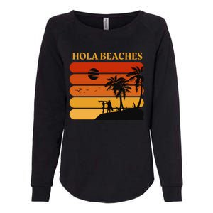 Hola Beaches Funny Beach Vacation Womens California Wash Sweatshirt