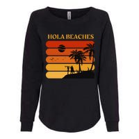 Hola Beaches Funny Beach Vacation Womens California Wash Sweatshirt