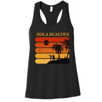 Hola Beaches Funny Beach Vacation Women's Racerback Tank