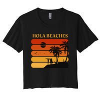 Hola Beaches Funny Beach Vacation Women's Crop Top Tee